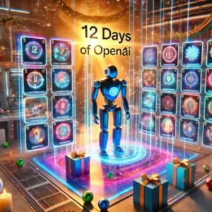 مروری بر رویداد 12 روزه OpenAI: تمام محصولات و قابلیت‌های هوش مصنوعی جدید