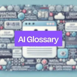 هرآنچه باید درباره اصطلاحات هوش مصنوعی بدانید هرآنچه باید درباره اصطلاحات هوش مصنوعی بدانید